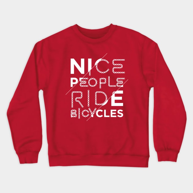 Nice People Ride Bicycles Funny Gift Women Men Boys Girls Kids Teens Youth Crewneck Sweatshirt by teeleoshirts